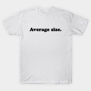 Average size. [Black Ink] T-Shirt